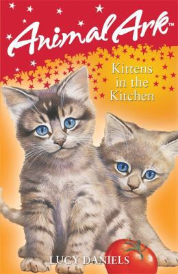 Kittens in the Kitchen. Lucy Daniels 0340944366 Book Cover