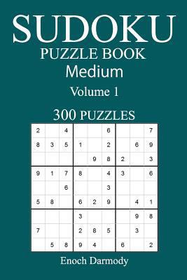 300 Medium Sudoku Puzzle Book: Volume 1 1542557836 Book Cover