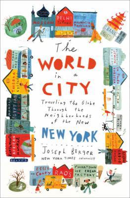 The World in a City: Traveling the Globe Throug... 0345487389 Book Cover