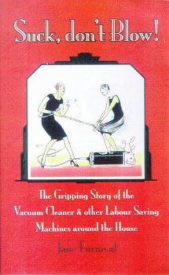 Suck, Don't Blow 1854793659 Book Cover