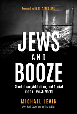 Jews and Booze: Alcoholism, Addiction, and Deni... 1637585365 Book Cover