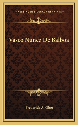 Vasco Nunez De Balboa 116385462X Book Cover