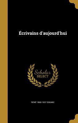 Écrivains d'aujourd'hui [French] 1361656425 Book Cover