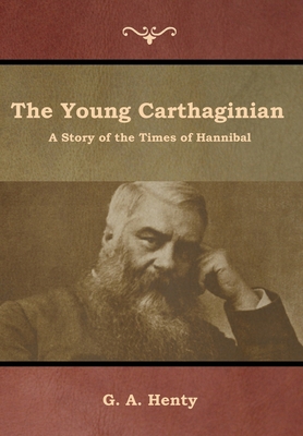 The Young Carthaginian: A Story of the Times of... B012DHXLDK Book Cover