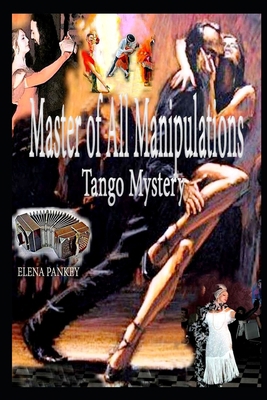 Master of All Manipulations: Tango Mystery B08ZNYM48T Book Cover