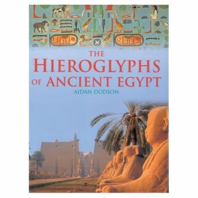 The Hieroglyphs of Ancient Egypt 1843304015 Book Cover