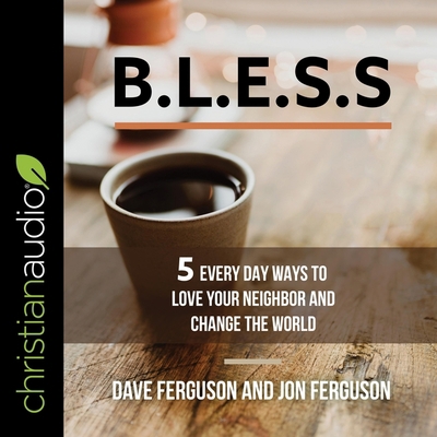 Bless: 5 Everyday Ways to Love Your Neighbor an... B09NRZMWDB Book Cover