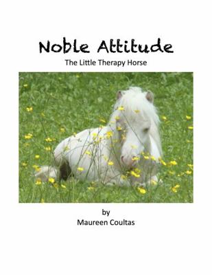 Paperback Noble Attitude The Little Therapy Horse Book