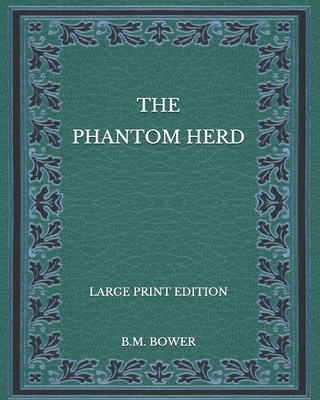 The Phantom Herd - Large Print Edition B08P3QVSFK Book Cover