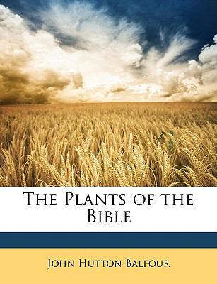 The Plants of the Bible 1146639546 Book Cover