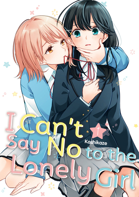 I Can't Say No to the Lonely Girl 1 B0CB7P71WT Book Cover