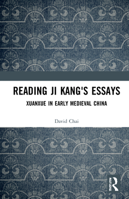 Reading Ji Kang's Essays: Xuanxue in Early Medi... 0367353636 Book Cover