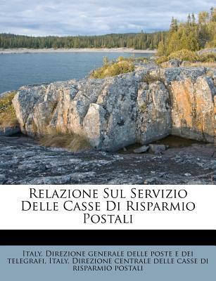 Relazione Sul Servizio Delle Casse Di Risparmio... [Italian] 1248878434 Book Cover