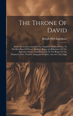 The Throne Of David: From The Consecration Of T... 1019723718 Book Cover