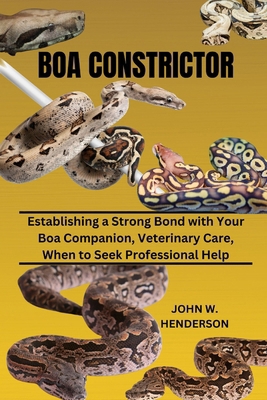 Boa Constrictor: Establishing a Strong Bond wit... B0D11FV6K2 Book Cover