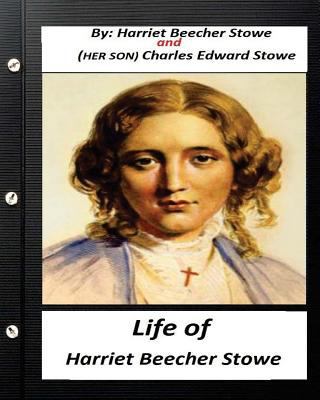 Life of Harriet Beecher Stowe.By Harriet Beeche... 153067686X Book Cover