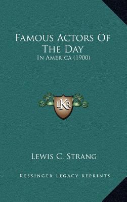 Famous Actors of the Day: In America (1900) 1164402072 Book Cover