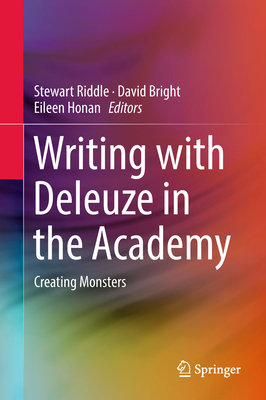 Writing with Deleuze in the Academy: Creating M... 9811320640 Book Cover