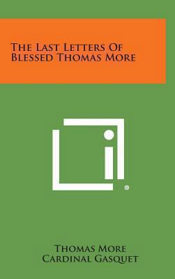 The Last Letters of Blessed Thomas More 1258939223 Book Cover