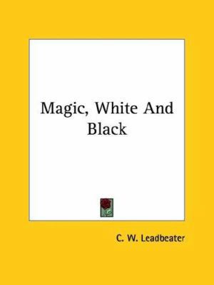 Magic, White And Black 1425370179 Book Cover