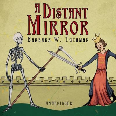 A Distant Mirror: The Calamitous 14th Century 1470820161 Book Cover