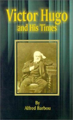 Victor Hugo and His Times 089875478X Book Cover