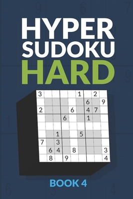 Hyper Sudoku Book 4: 200 Hard Sudoku Variant Pu... B08HPCDWQ8 Book Cover