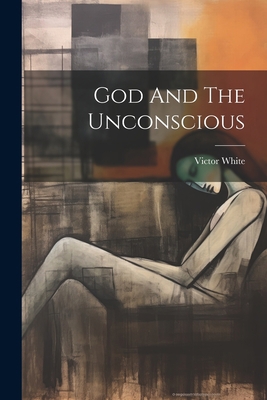God And The Unconscious 102116707X Book Cover