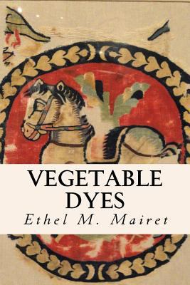 Vegetable Dyes 1533182620 Book Cover