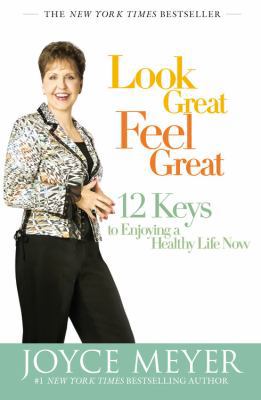 Look Great, Feel Great: 12 Keys to Enjoying a H... B00LDOTAJE Book Cover