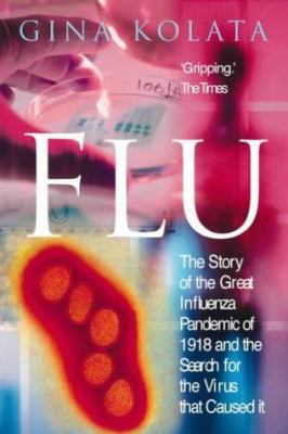 Flu : The Story of the Great Influenza Pandemic... 0330484230 Book Cover