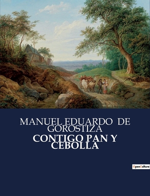 Contigo Pan Y Cebolla: Una comedia de enredos y... [Spanish] B0C42JX968 Book Cover