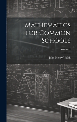 Mathematics for Common Schools; Volume 1 1021077755 Book Cover