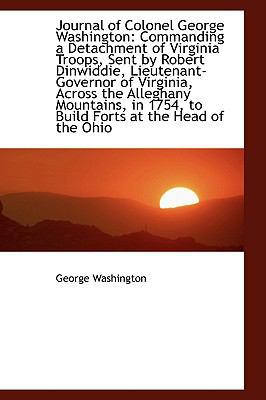 Journal of Colonel George Washington: Commandin... 1103644971 Book Cover
