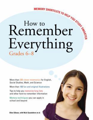 How to Remember Everything: Grades 6-8: 127 Mem... 037576562X Book Cover