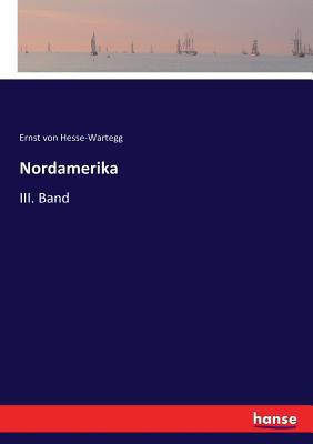 Nordamerika: III. Band [German] 3744634043 Book Cover