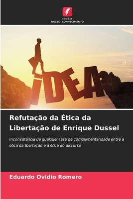 Refutação da Ética da Libertação de Enrique Dussel [Portuguese] 6207233425 Book Cover