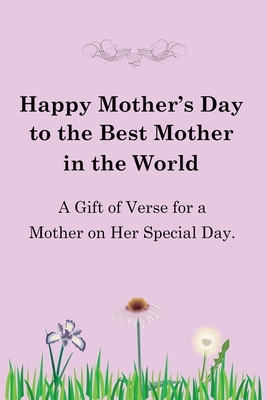 Happy Mother's Day to the Best Mother in the Wo... B087L8SMQP Book Cover