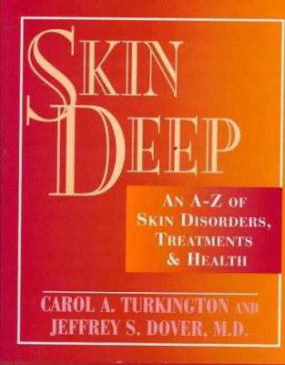 Skin Deep: An A-Z of Skin Disorders, Treatments... 0816030715 Book Cover