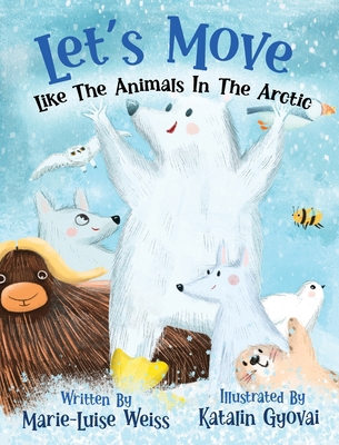 Let's Move Like The Animals In The Arctic B0D5LN7944 Book Cover