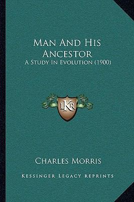 Man And His Ancestor: A Study In Evolution (1900) 116488946X Book Cover
