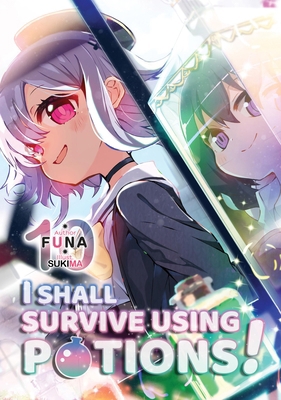 I Shall Survive Using Potions! Volume 10 (Light... 1718371993 Book Cover