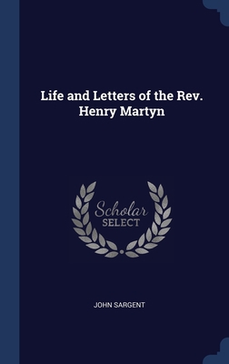 Life and Letters of the Rev. Henry Martyn 1297894677 Book Cover