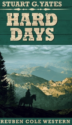 Hard Days (Reuben Cole Westerns Book 3) 1715675959 Book Cover