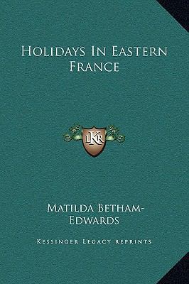 Holidays In Eastern France 1169253571 Book Cover