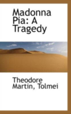 Madonna Pia: A Tragedy 1113073810 Book Cover