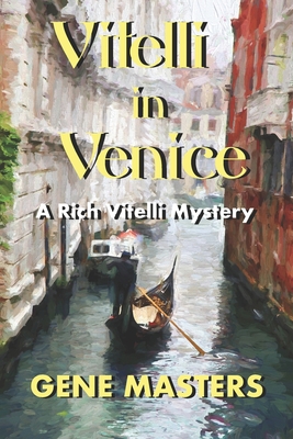 Vitelli in Venice: A Rich Vitelli Mystery B0C52H4BBV Book Cover