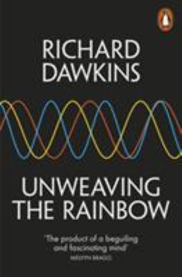 Unweaving the Rainbow: Science, Delusion and th... 0141026189 Book Cover
