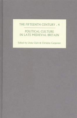 The Fifteenth Century IV: Political Culture in ... 1843831066 Book Cover