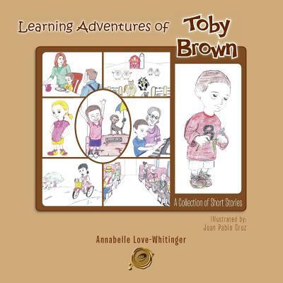 Learning Adventures of Toby Brown: A Collection... 1426975228 Book Cover